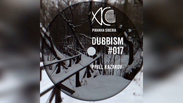 Dub Techno Mix 2022 | DUBBISM 017 - Pavel Kazakov