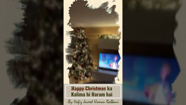 Happy Christmas ka kalima hi HARAM Hai || By Hafiz JAVEED USMAN Rabbani