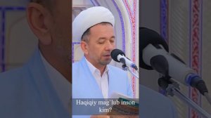 Ҳақиқий мағлуб инсон ким. Азизхўжа домла Иноятов
