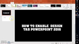 HOW TO ENABLE  DESIGNER TAB POWERPOINT 2016