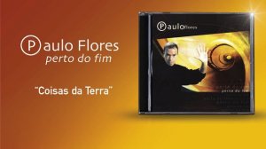 Paulo Flores - Coisas Da Terra (Official Audio) (2001)