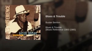 Blues & Trouble · Buster Benton