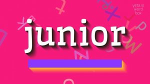 JUNIOR - HOW TO PRONOUNCE IT? #junior