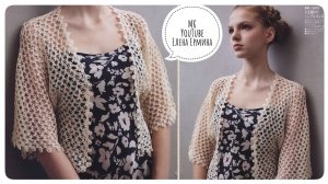 Вяжем крючком суперский жакет или болеро "Нежнее облака". Подойдёт для всех