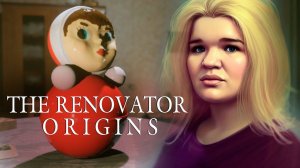 THE RENOVATOR: ORIGINS ▸ Полное прохождение ◂ Реставратор: Истоки