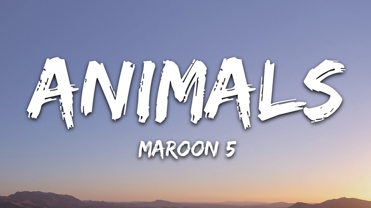 Maroon 5 - Animals (Lyrics / Песня с текстом / Караоке)