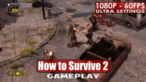 How to Survive 2 #1 убивать зомбарей одно удовольствие