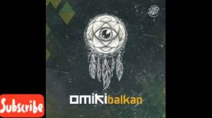 Omiki - Balkan in reverse