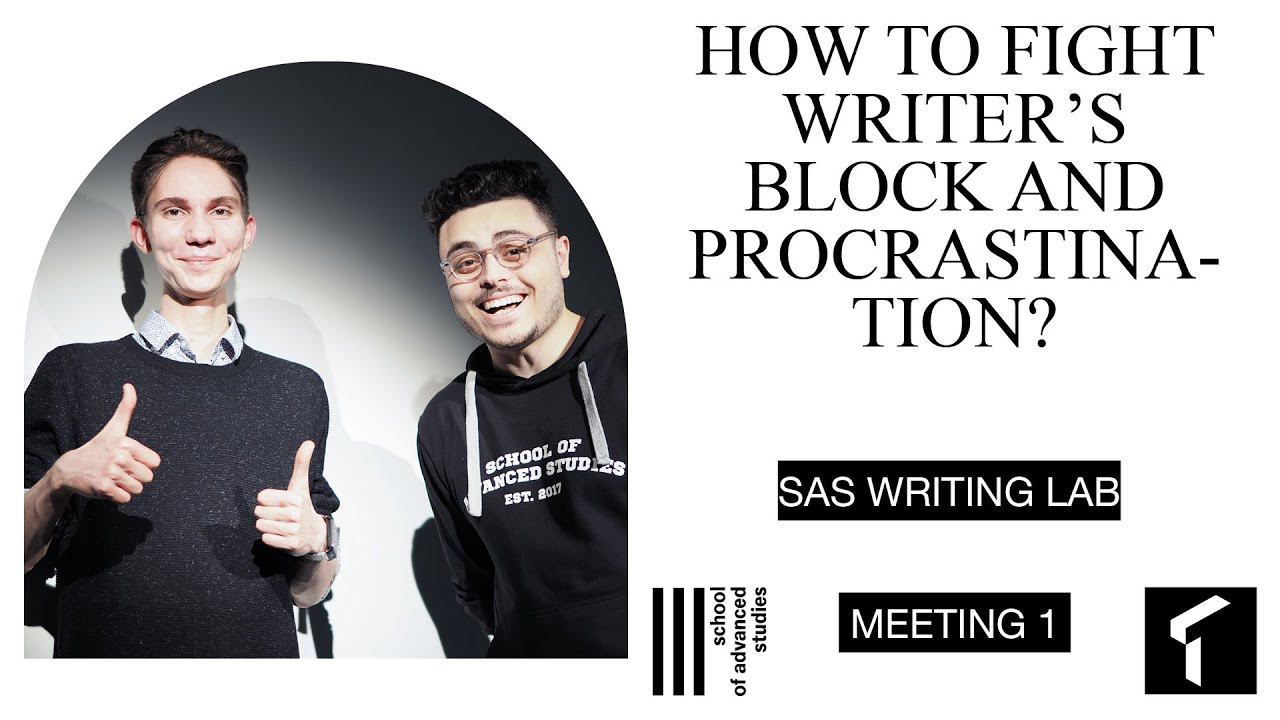 SAS Writing Lab. Meeting 1. How to Fight Writer’s Block and Procrastination?