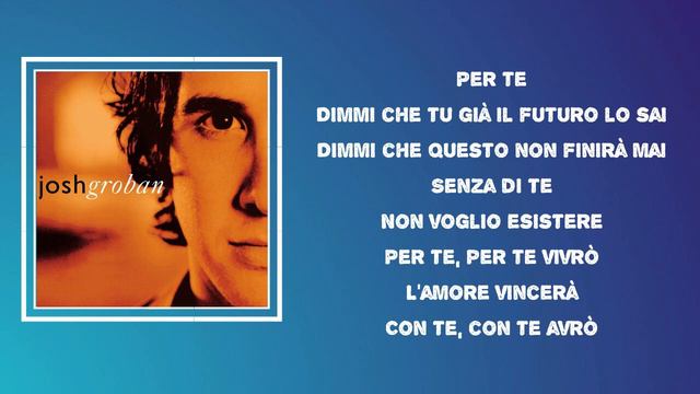 Josh Groban - Per Te (Lyrics) смотреть онлайн