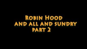 Robin of Sherwood - Robin Hood and all and sundry