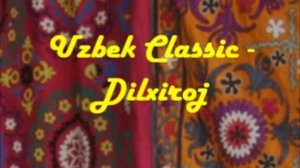 Uzbek Classic - Dilxiroj