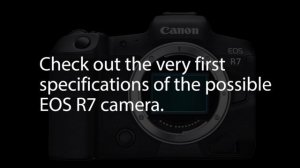 Canon EOS R7 Rumored to be Mirrorless Replacement Camera for EOS 7D