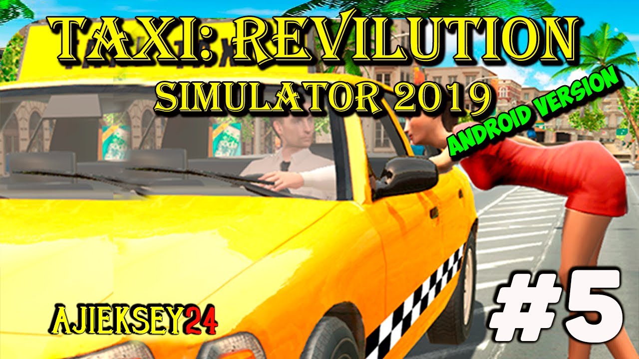#5 - Taxi Revolution Sim 2019 ➤ Симулятор Такси I Android