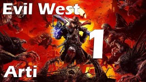 Evil West--Прохождение часть 1