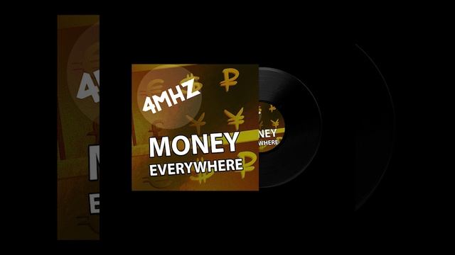 Money Everywhere by 4MHZ MUSIC (Money Everywhere)