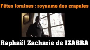 Fêtes foraines, royaume des crapules - Raphaël Zacharie de IZARRA