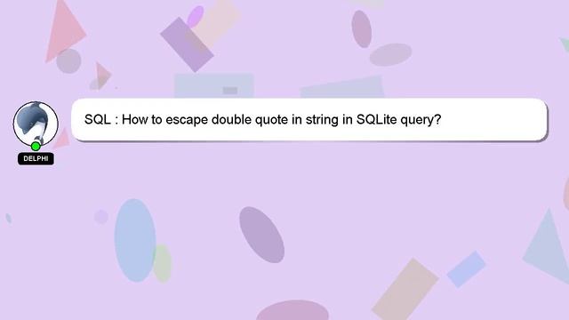 SQL : How to escape double quote in string in SQLite query?