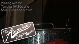 Original Jam on my Yamaha THR10c and Boss RC-3 Loop Station