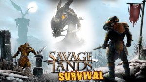Savage Lands ✅ Выживалка в фентезийном мрачном средневековье ✅ PC Steam игра 2021