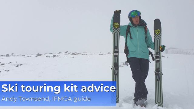 How to choose ski touring kit; boots, bindings & skis