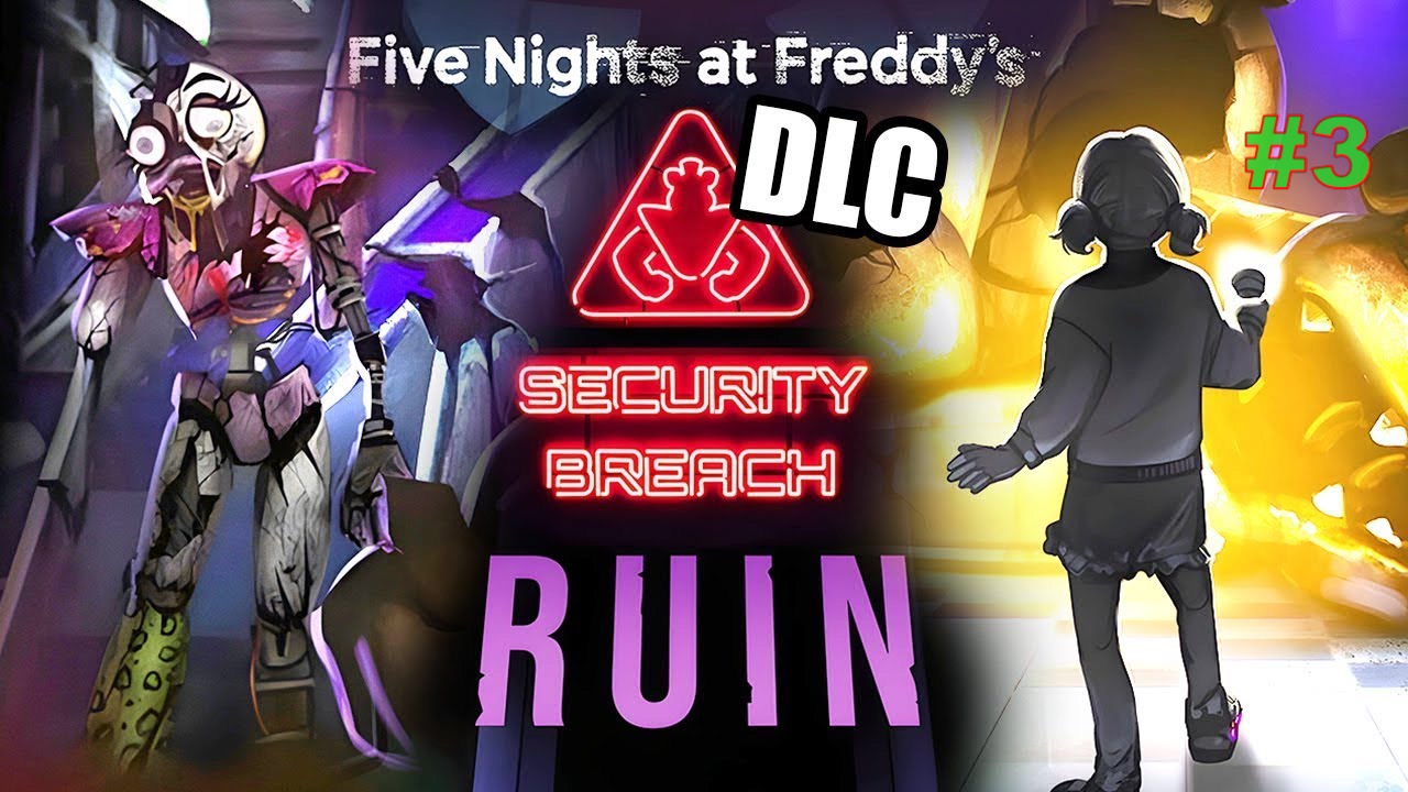 ФНАФ РУИН  FNAF RUIN Security Breach#3.ПРОХОЖДЕНИЕ ИГРЫ. НОВИНКА.ПРОХОЖДЕНИЕ ИГРЫ.На русском языке.