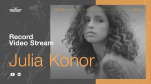 Record Video Stream | JULIA KONOR