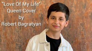 Роберт Багратян. "Love Of My Life" (Queen cover by Robert Bagratyan). (Audio). 14 y.o.