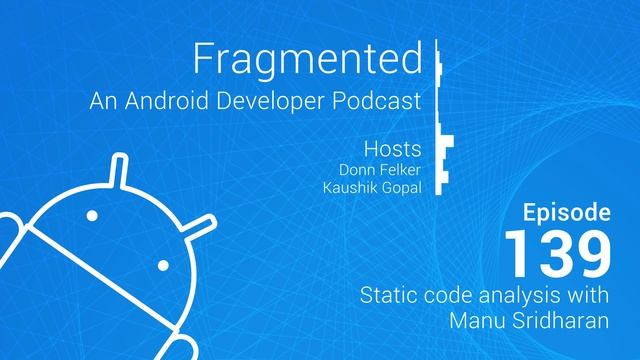 Fragmented Podcast Episode #139: Static code analysis with Manu Sridharan смотреть онлайн
