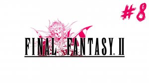 Прохождение Final Fantasy II #8  ➤ Дейстская пещера