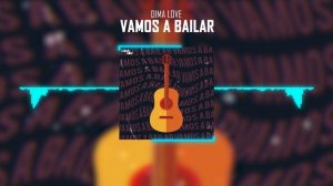 Dima Love - Vamos a Bailar (Official Video)