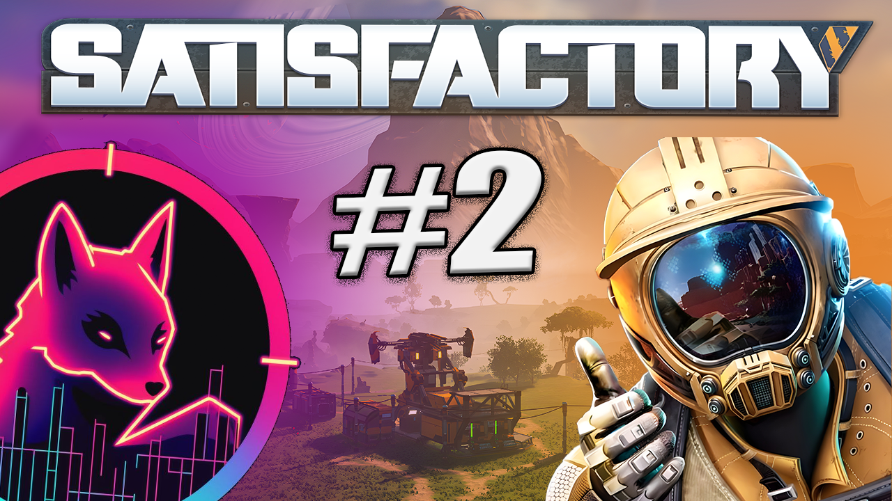 SATISFACTORY __ #2 - НАЧАЛО АВТОМАТИЗАЦИИ __ ПРОХОЖДЕНИЕ