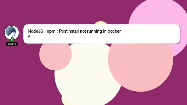 NodeJS : npm : Postinstall not running in docker смотреть онлайн