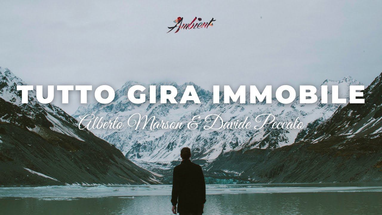 Alberto Marson & Davide Peccato - tutto gira immobile смотреть онлайн