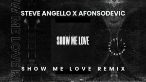 Steve Angello & Laidback Luke - Show Me Love ( AFONSODEVIC REMIX )
