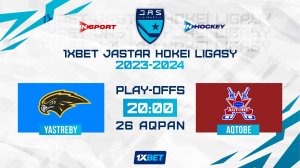 YASTREBY - AQTÓBE 26.02.24 ? 1xBet - JASTAR HOKEI LIGASY 2024