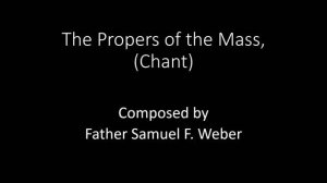 Palm Sunday, Gospel Acclamation [Father Samuel F. Weber]