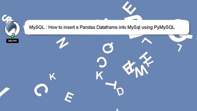 MySQL : How to insert a Pandas Dataframe into MySql using PyMySQL смотреть онлайн