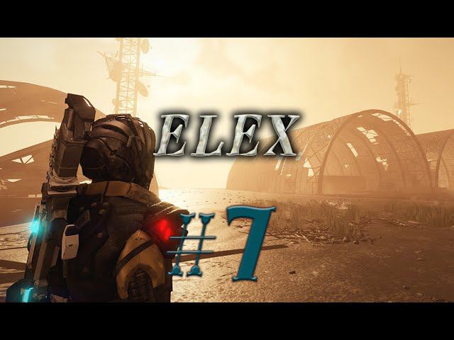 ELEX #7 прохождение смотреть онлайн