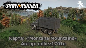 SnowRunner - Карта «Montana Mountains». #1 Автор: mikez1701e