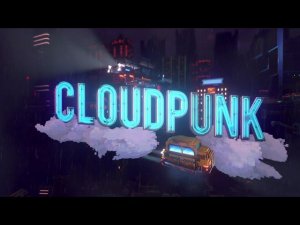 Cloudpunk - Release date April 2024 Xbox One, PlayStation 4, Switch