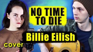 Billie Eilish - No Time To Die (Cover)