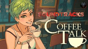 Coffee Talk 🎶 OST/Soundtrack's 🎵 #RitorPlay