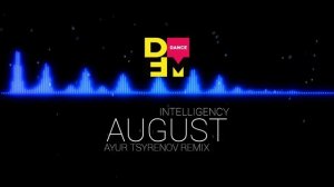 Intelligency — August (Ayur Tsyrenov DFM remix)