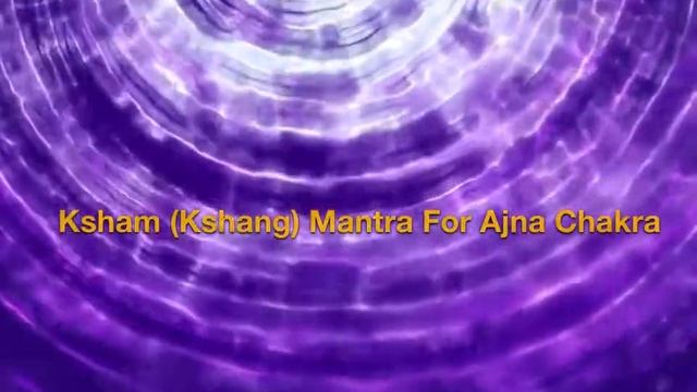 Kshang (Ksham) Mantra for the Ajna Chakra or Pineal Gland Third Eye Chakra смотреть онлайн