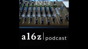 a16z Podcast | What Software Developers (and Therefore Every Company) Need