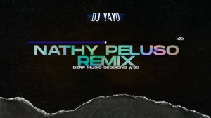 NATHY PELUSO REMIX - DJ Yayo (RKT) || BZRP Music Sessions #36