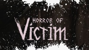 Horror of Victim Обзор Геймплей Первый Взгляд
