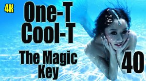 4️⃣0️⃣ One T + Cool T 1️⃣➕? The Magic Key✨?✨ в 4К ?✨?