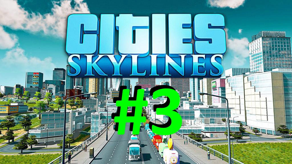 Cities Skylines #3 - Счастье Жителей. Как Повысить Уровень Счастья у Людей?